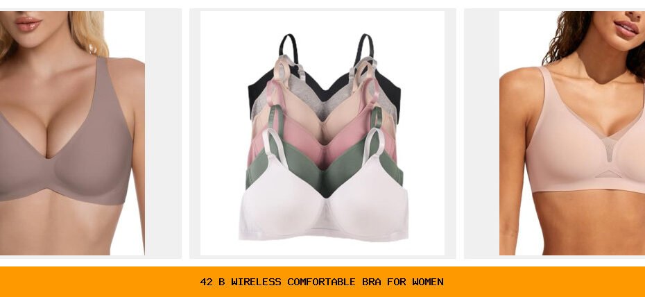 42 b wireless comfortable bra for women