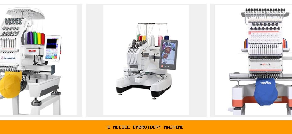 6 needle embroidery machine