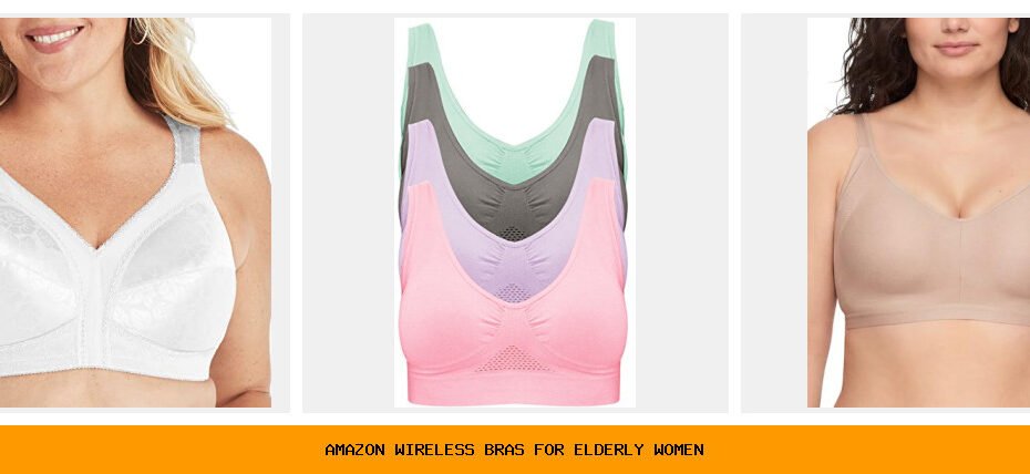 amazon wireless bras for elderly women