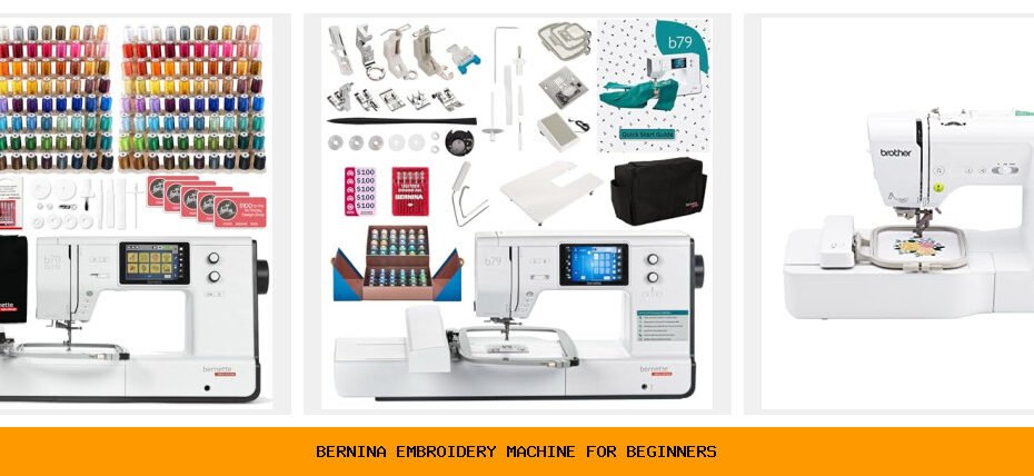 bernina embroidery machine for beginners