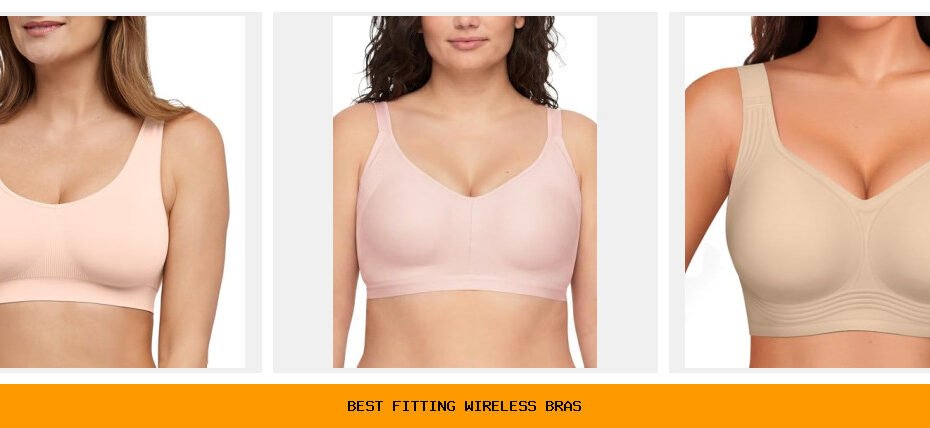 best fitting wireless bras