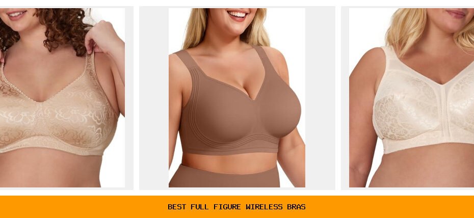 best full figure wireless bras