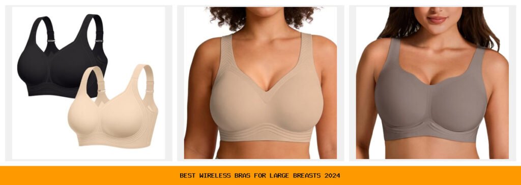 best wireless bras for large breasts 2024