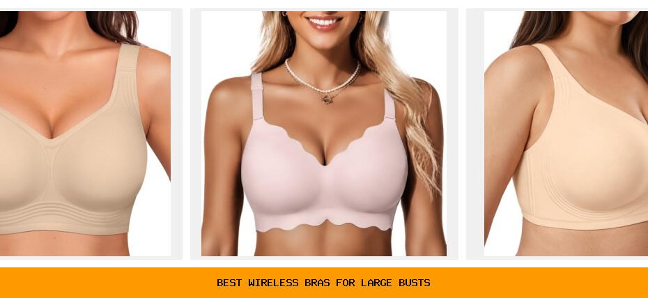 best wireless bras for large busts