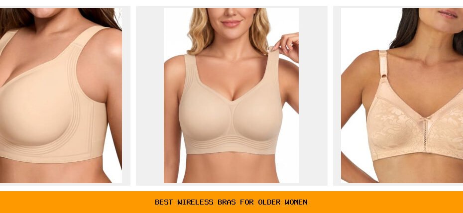 best wireless bras for older women