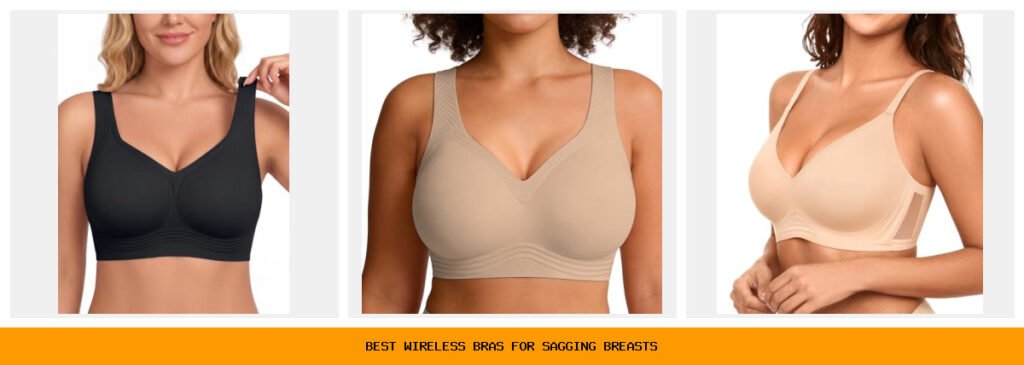 best wireless bras for sagging breasts