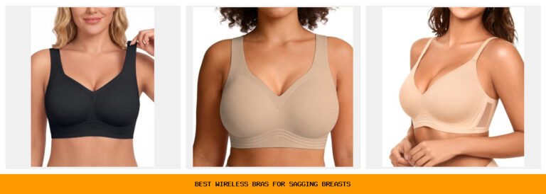 best wireless bras for sagging breasts