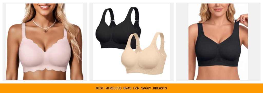 best wireless bras for saggy breasts