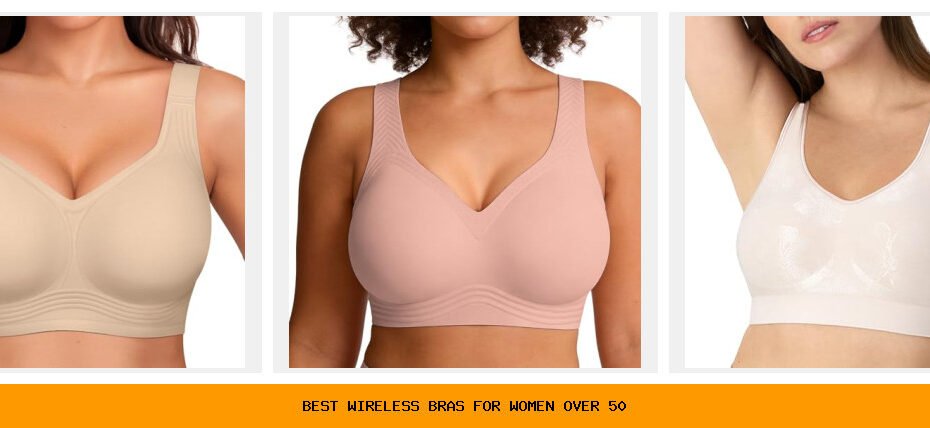 best wireless bras for women over 50