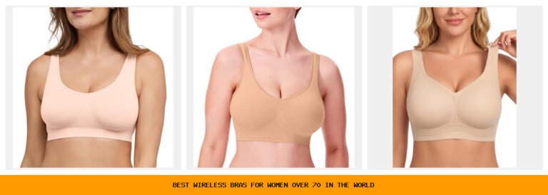 best wireless bras for women over 70 in the world