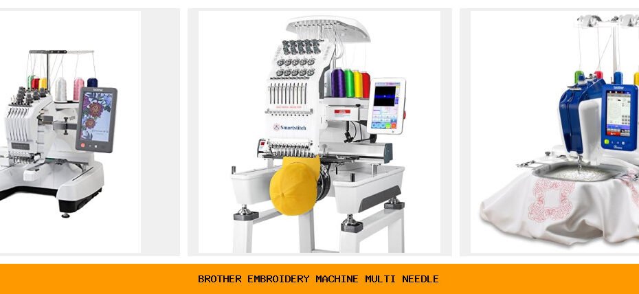 brother embroidery machine multi needle