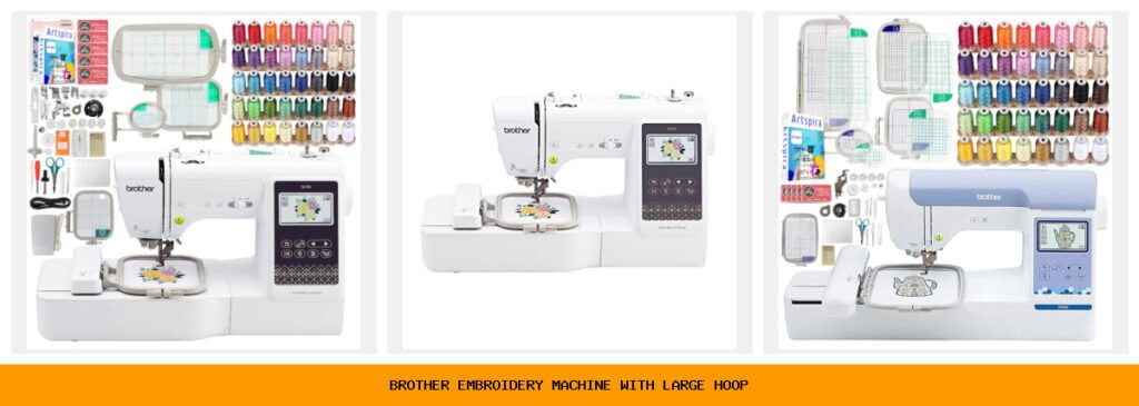 brother embroidery machine with large hoop