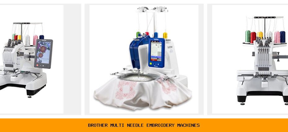 brother multi needle embroidery machines