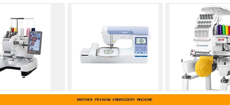 brother pr1060w embroidery machine