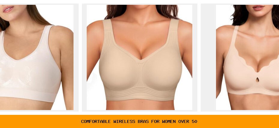 comfortable wireless bras for women over 50