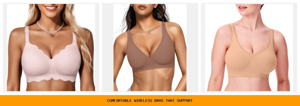 comfortable wireless bras that support