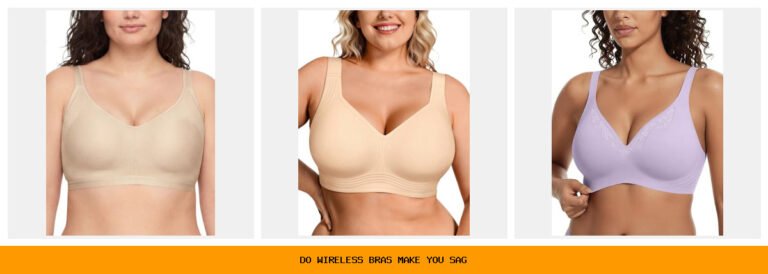 do wireless bras make you sag
