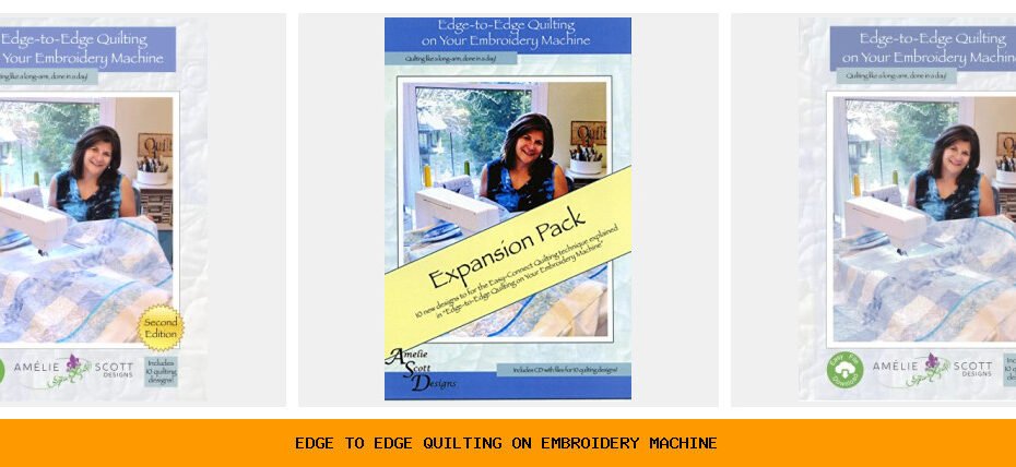 edge to edge quilting on embroidery machine