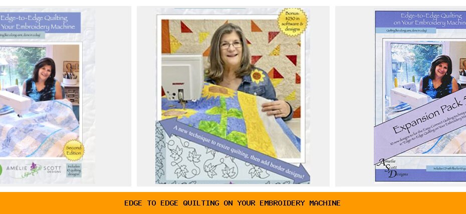 edge to edge quilting on your embroidery machine