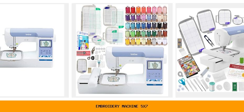 embroidery machine 5x7