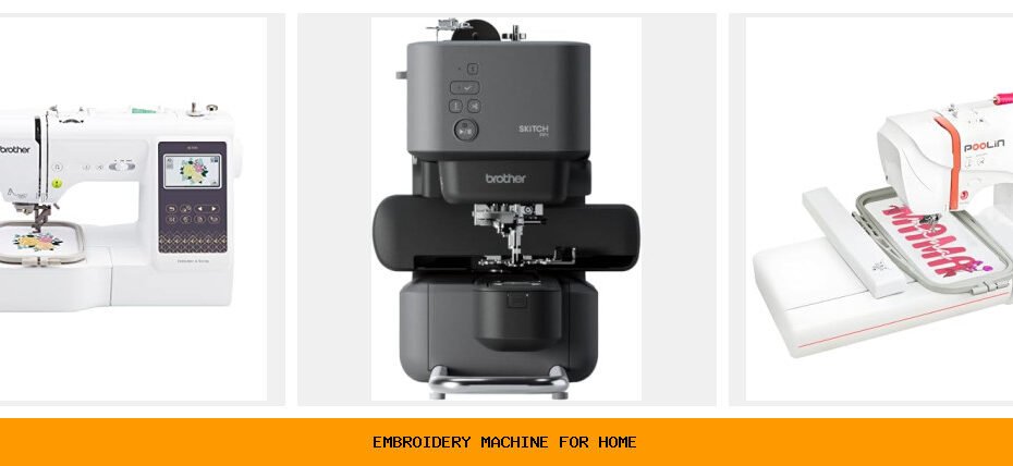embroidery machine for home