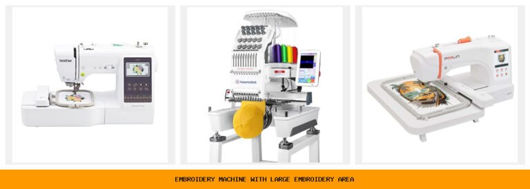 embroidery machine with large embroidery area