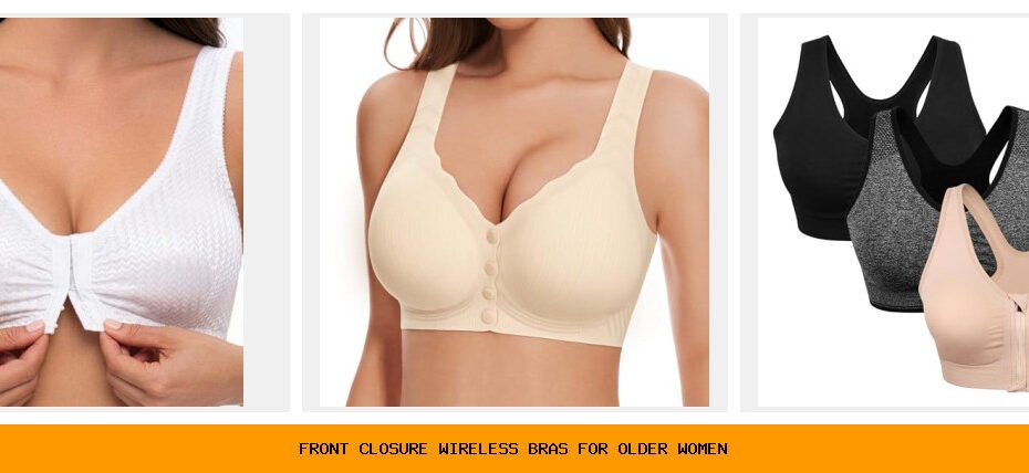 front closure wireless bras for older women
