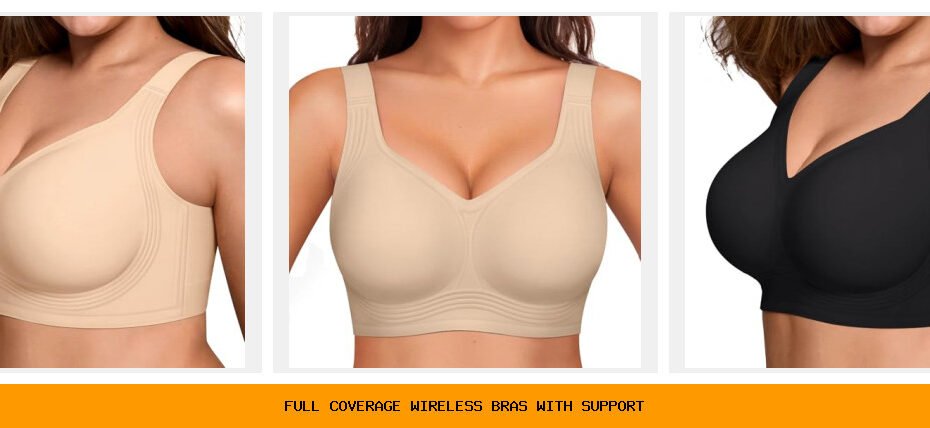 full coverage wireless bras with support