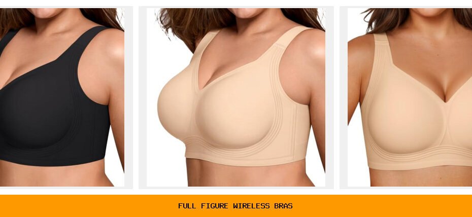 full figure wireless bras