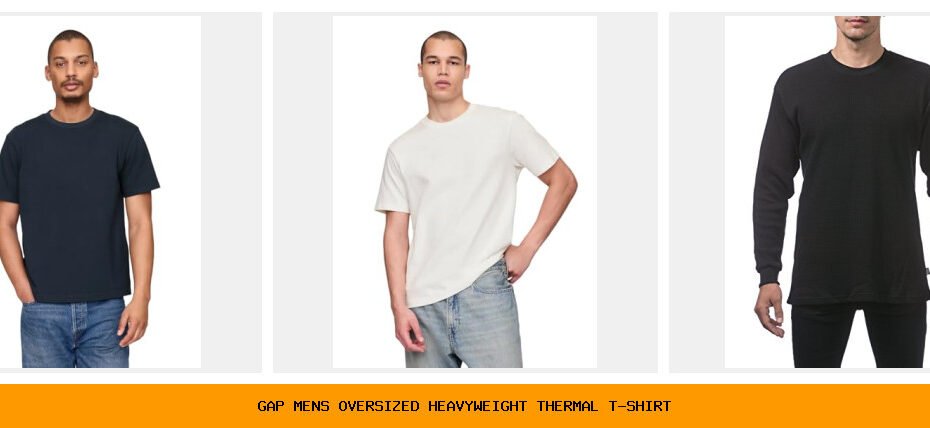 gap men's oversized heavyweight thermal t-shirt