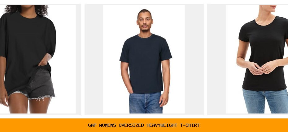 gap women's oversized heavyweight t-shirt