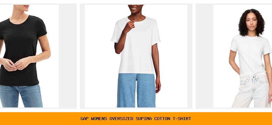gap women's oversized supima cotton t-shirt
