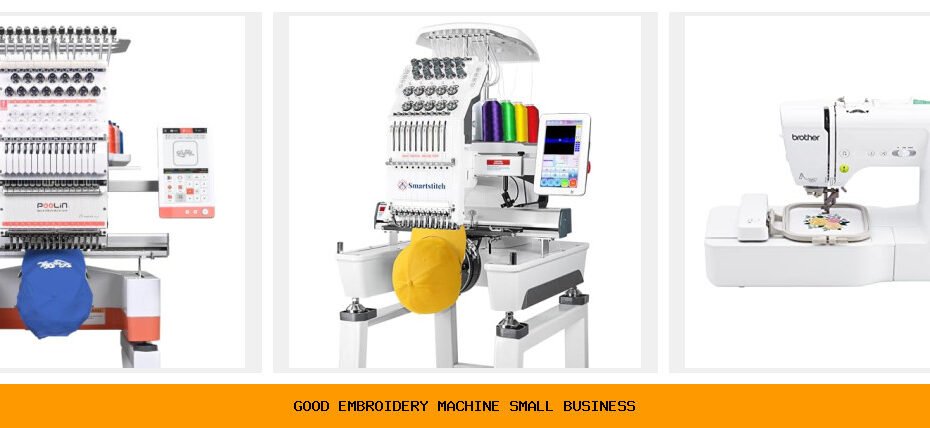 good embroidery machine small business