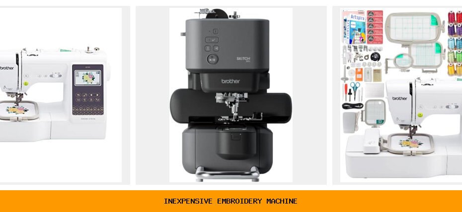 inexpensive embroidery machine