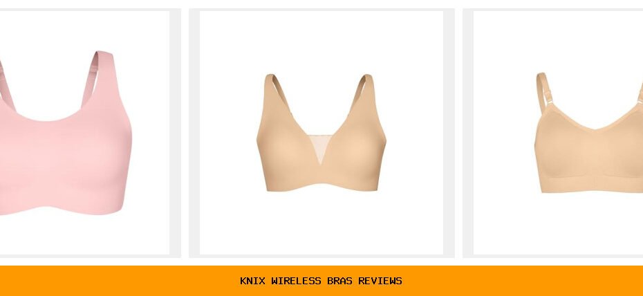 knix wireless bras reviews