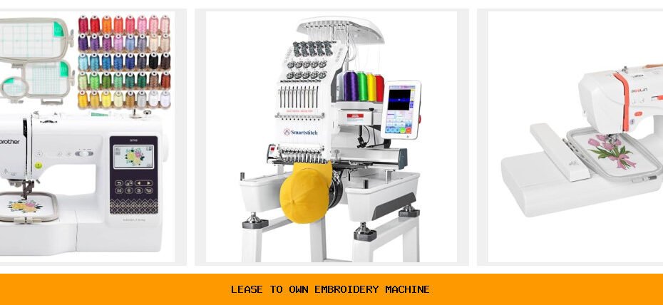 lease to own embroidery machine
