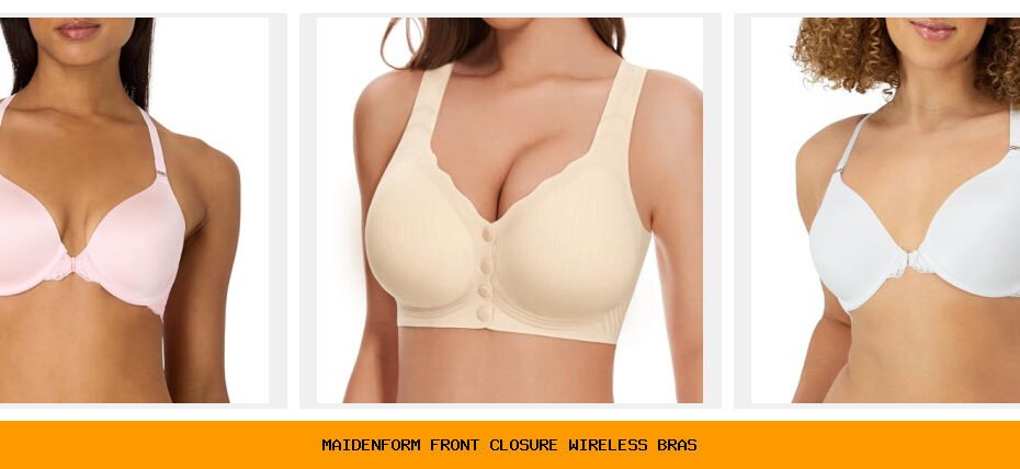 maidenform front closure wireless bras