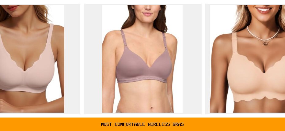 most comfortable wireless bras