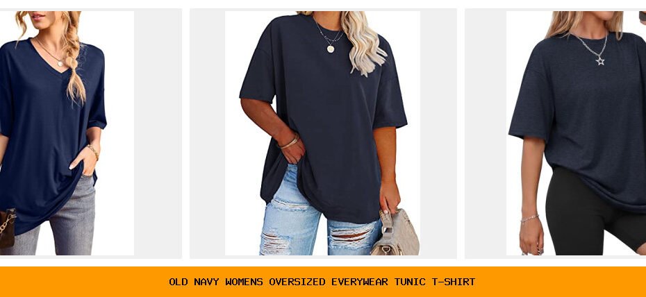 old navy women's oversized everywear tunic t-shirt