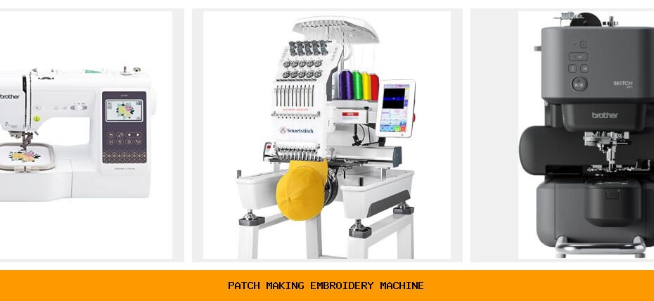 patch making embroidery machine