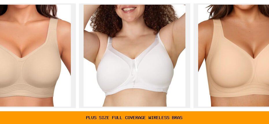plus size full coverage wireless bras