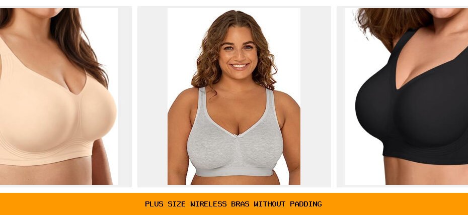 plus size wireless bras without padding