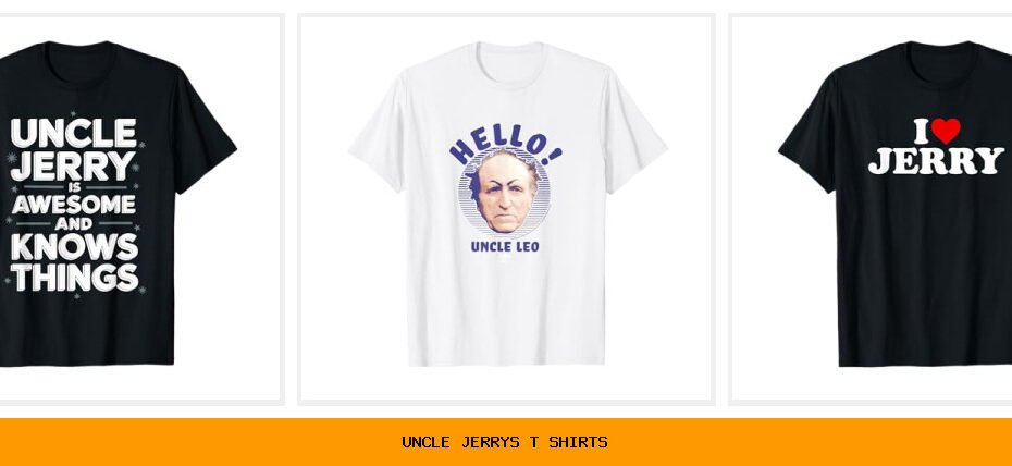 uncle jerry's t shirts