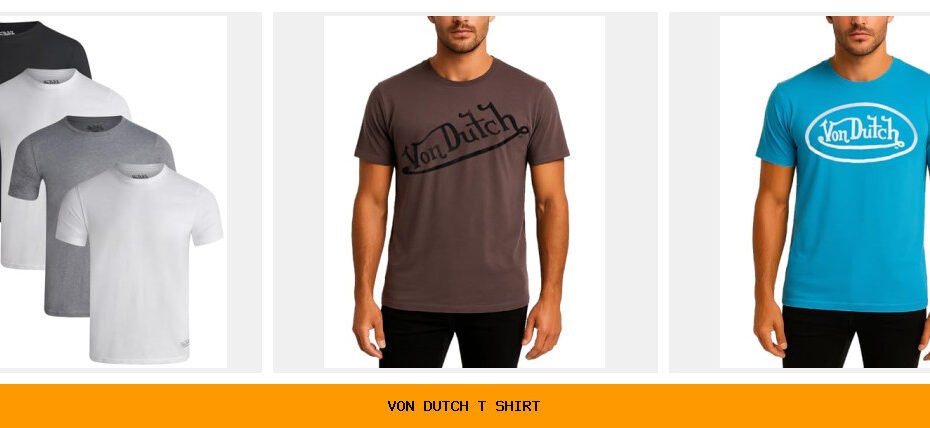 von dutch t shirt