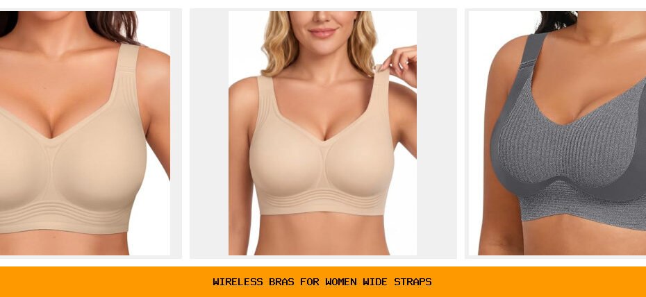 wireless bras for women wide straps