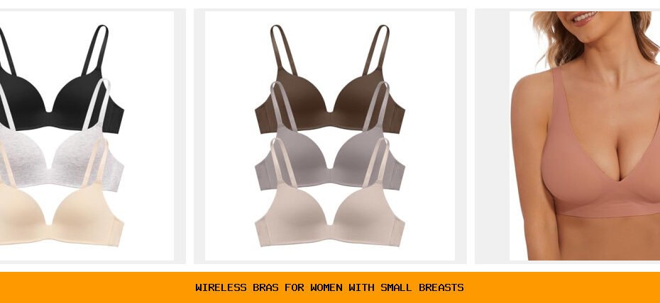 wireless bras for women with small breasts