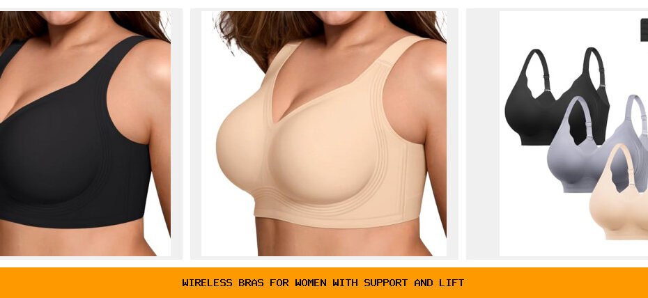 wireless bras for women with support and lift