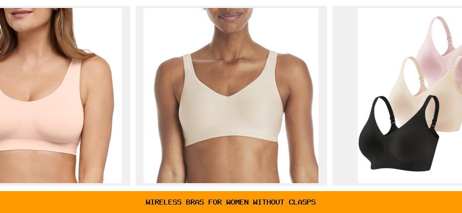 wireless bras for women without clasps
